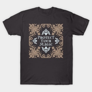 Protect Your Magic T-Shirt